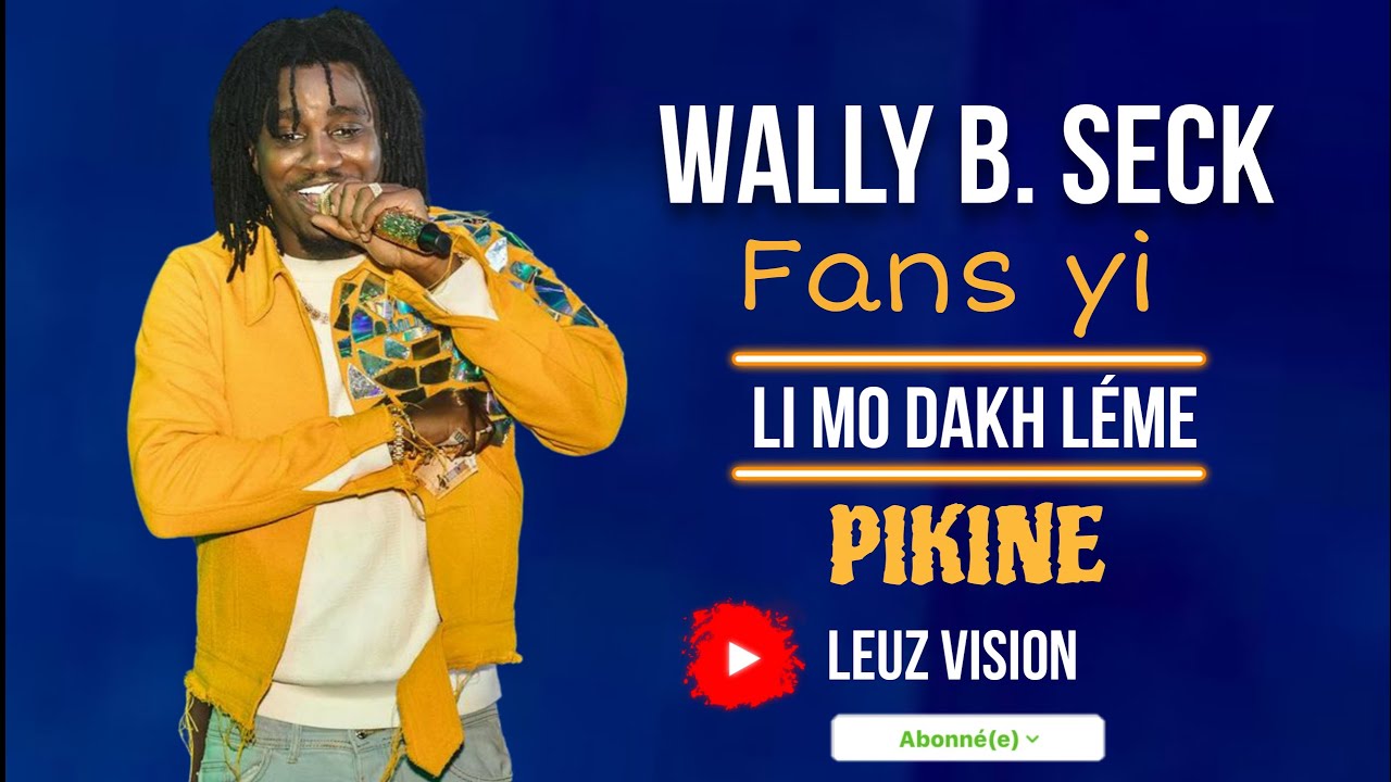 Wally seck pikine li mo dakh lém