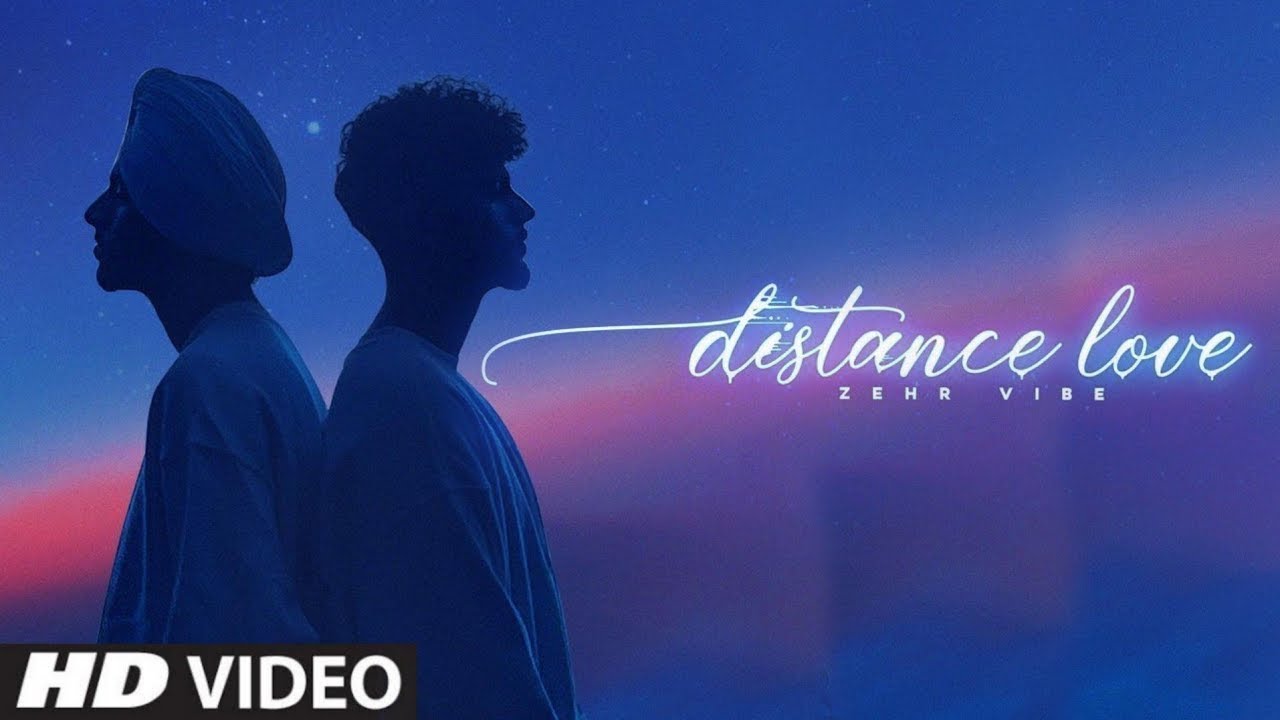 Distance Love - Zehr Vibe (Naina De Nede) | Yaari Ghuman | Latest Punjabi Song 2024