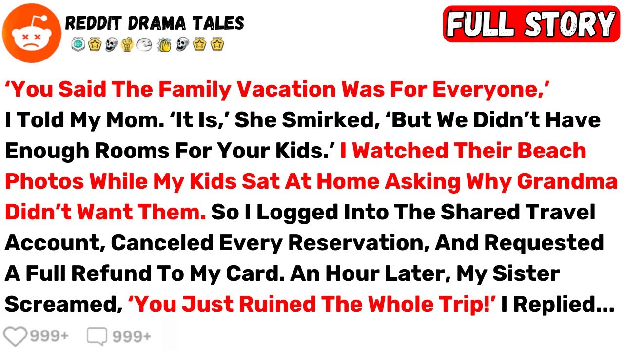 ‘You Said The Family Vacation Was For Everyone,’ I Told My Mom. ‘It Is... - Best Reddit Stories