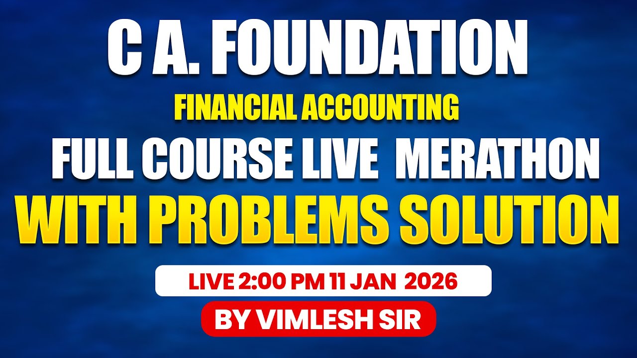 CA Foundation Financial Accounting Full Course Live Marathon | With Problems Solution | Vimlesh Sir