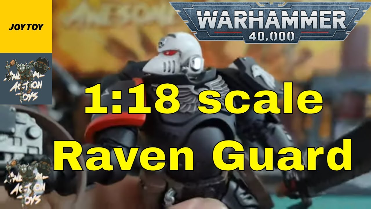 JoyToy Warhammer 40k Raven Guard 1:18 scale action figures. More lovely grim dark releases!