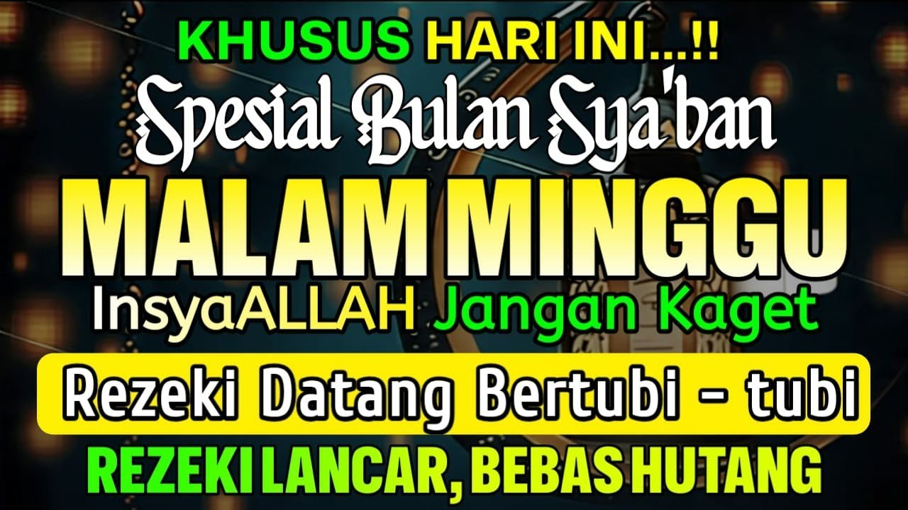 Putar Ayat ini Di Bulan Sya'ban - Segala Hajad Dikabulkan, Rezeki Mengalir Deras, Aamiin