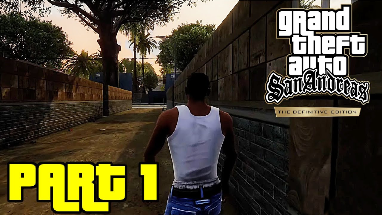 GTA: TRILOGY Definitive Edition GTA SAN ANDREAS GAMEPLAY WALKTHROUGH PART 1 (SAN ANDREAS REMASTERED)
