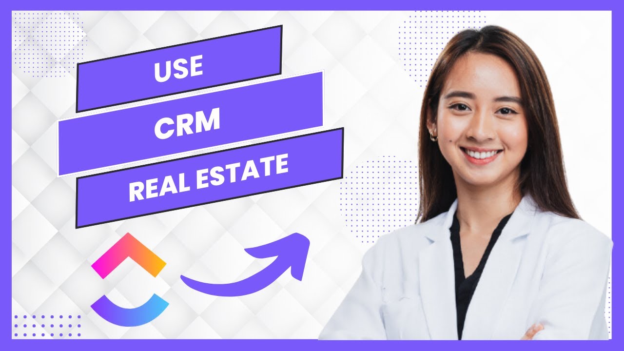 Как эффективно использовать Clickup в качестве CRM-системы для недвижимости (полное руководство)