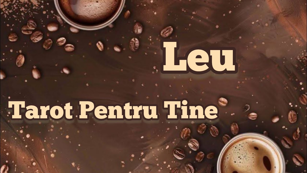 LEU  - Îți spun ce trebuie să știi pentru următoarele 3 luni.