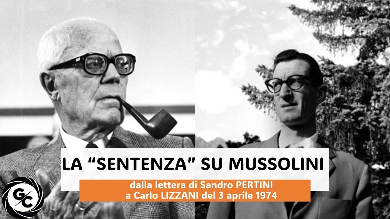 LA “SENTENZA” SU MUSSOLINI dalla lettera di Sandro PERTINI a Carlo LIZZANI del 3 aprile 1974
