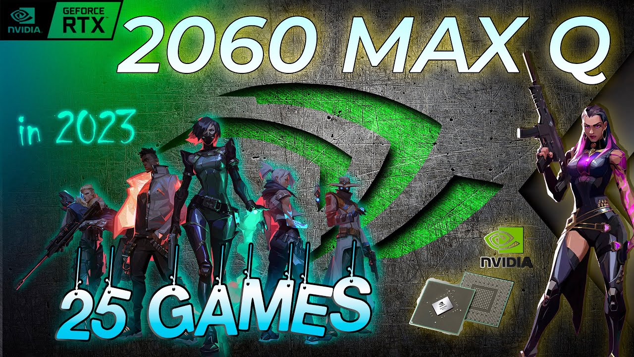 NVIDIA RTX 2060 MAX - Q  in 30 GAMES   | 2023