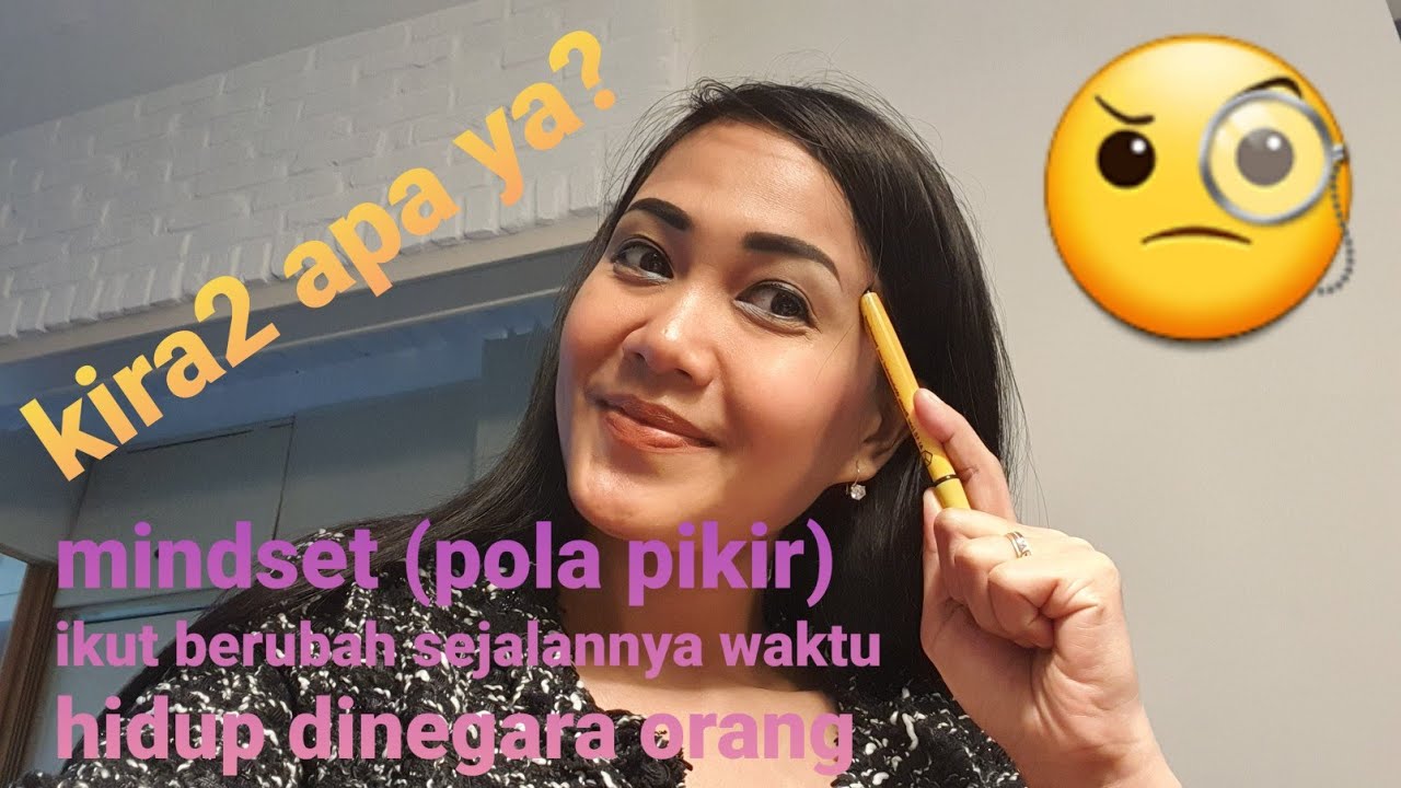 Mindset (pola pikir orang barat) mengubahku..part 1