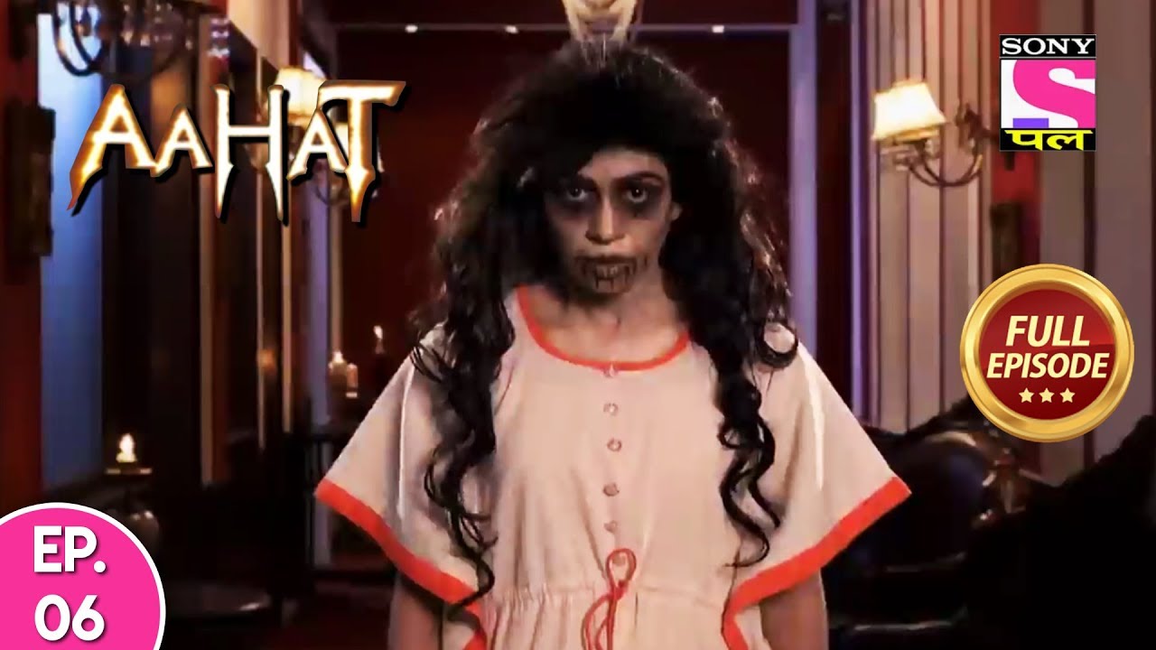 Aahat - Full Episode 6