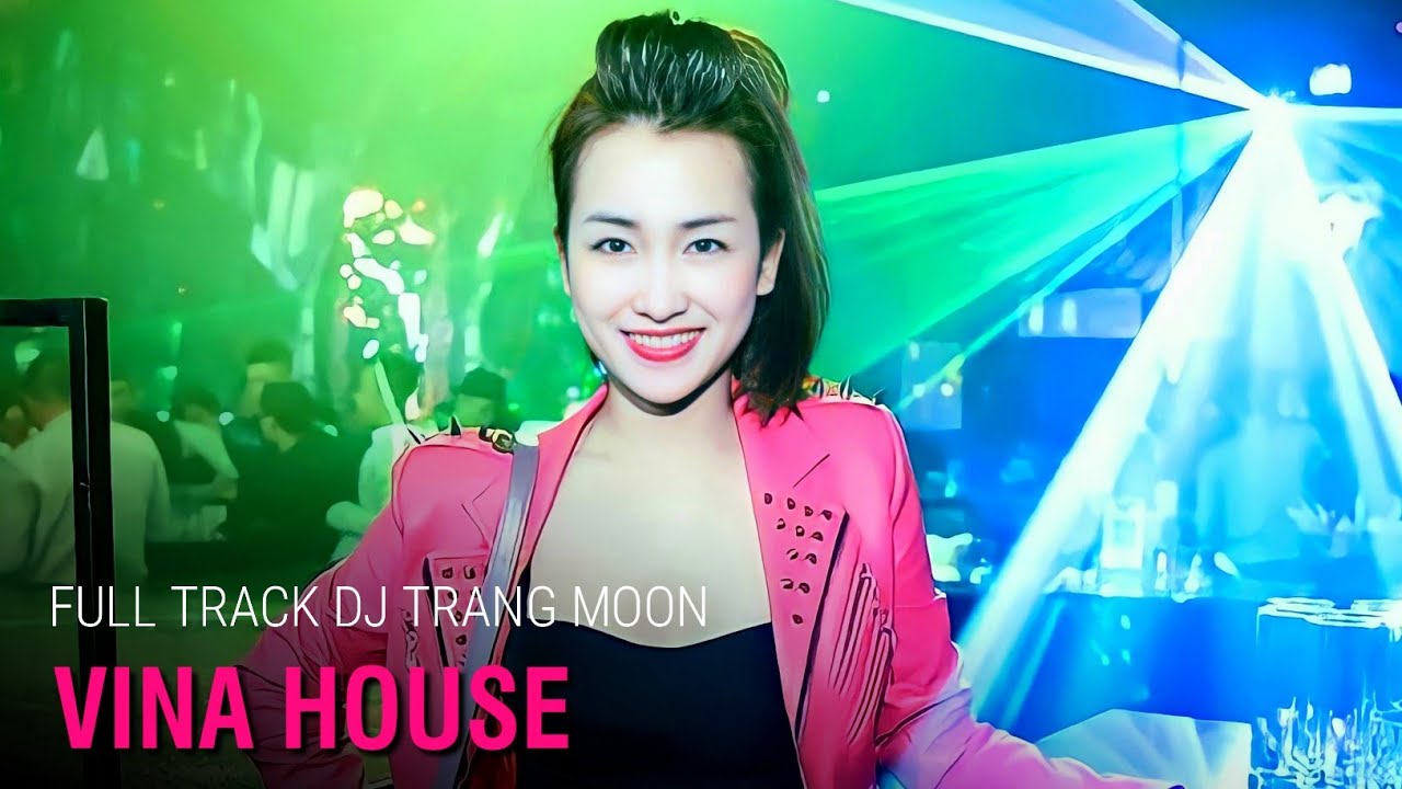 NONSTOP Vinahouse 2022 - DJ Trang Moon - Việt Mix NST Nhạc Sàn Bass Cực Mạnh