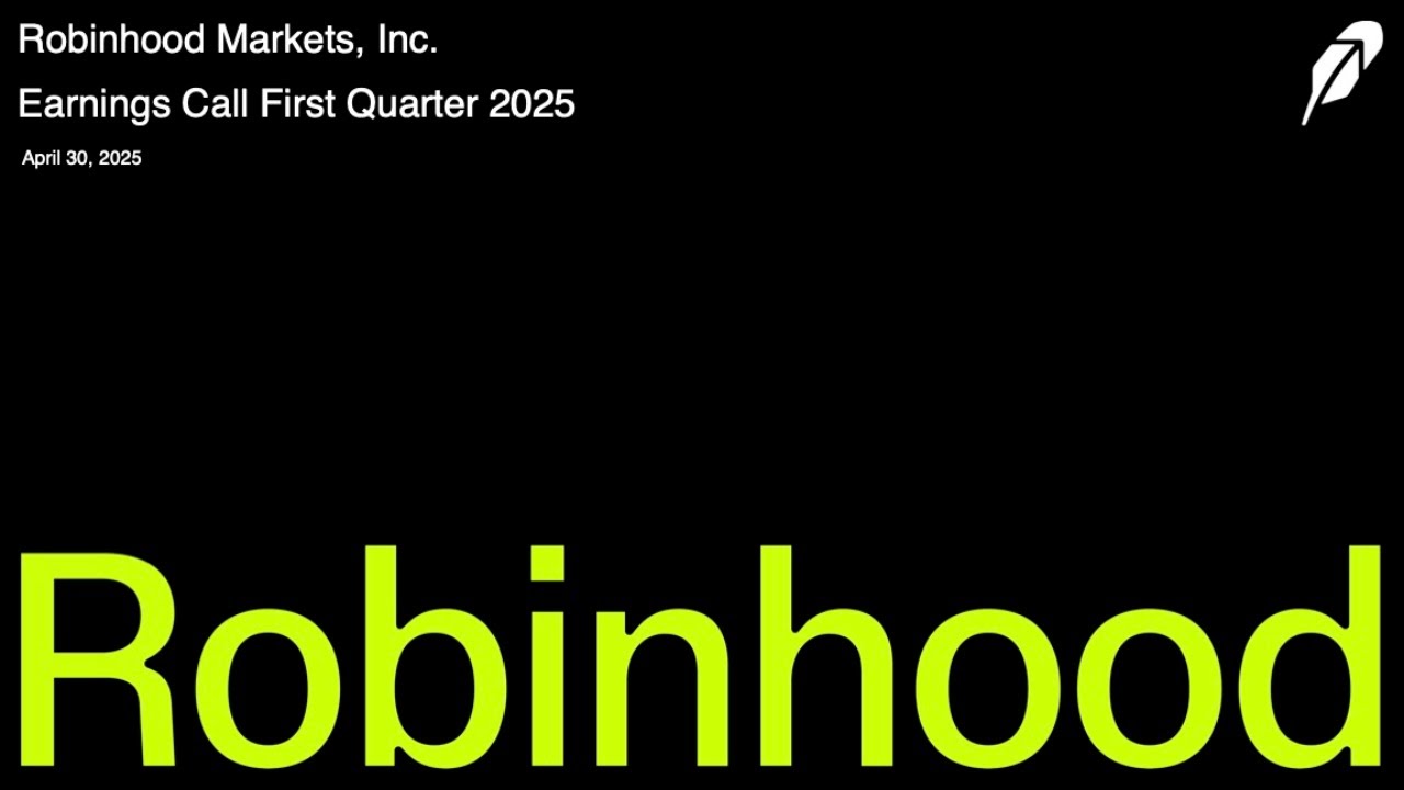 Robinhood Markets, Inc. Q1 2025 Earnings Call