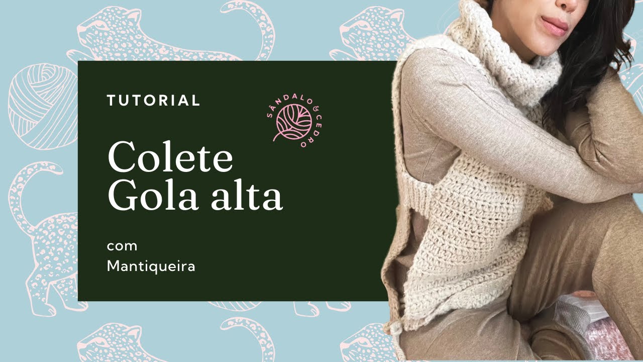 AULA DE CROCHÊ FÁCIL - Colete com gola alta, super rápido