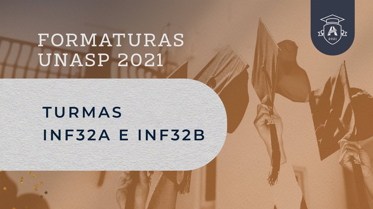 Formaturas Turmas INF32A E INF32B | Col&eacute;gio UNASP