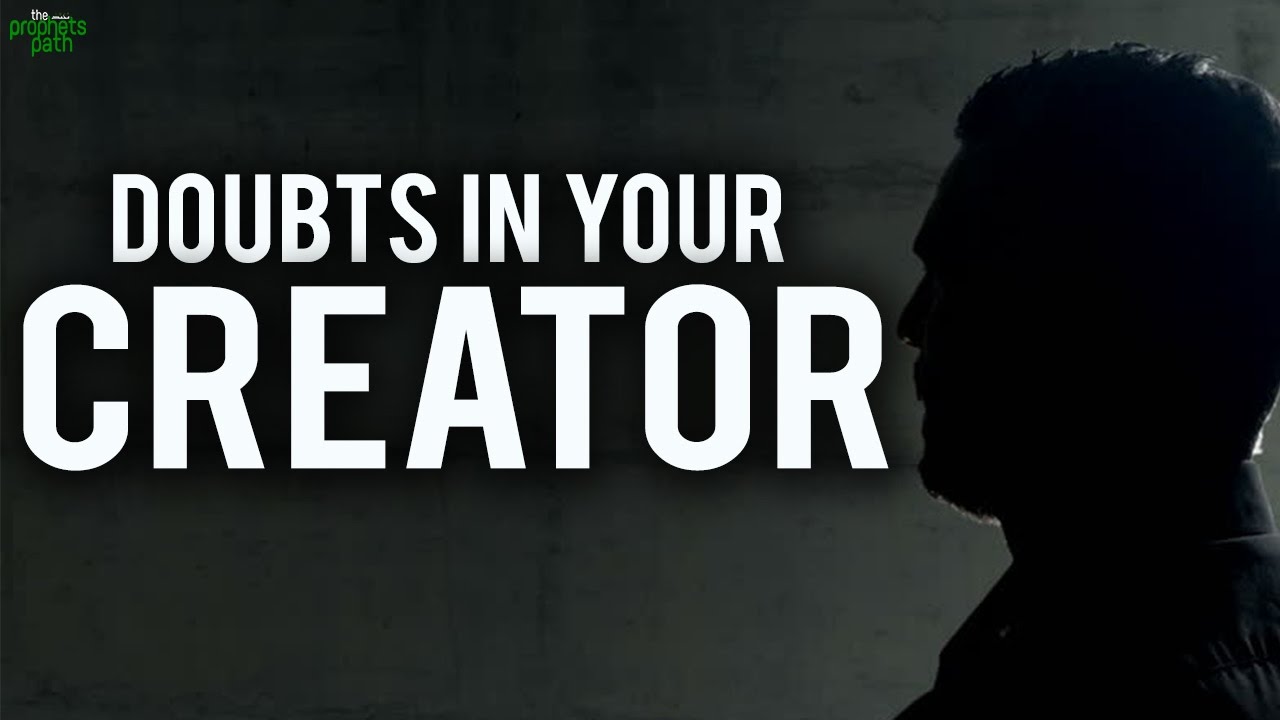 Having Doubts About Your Creator