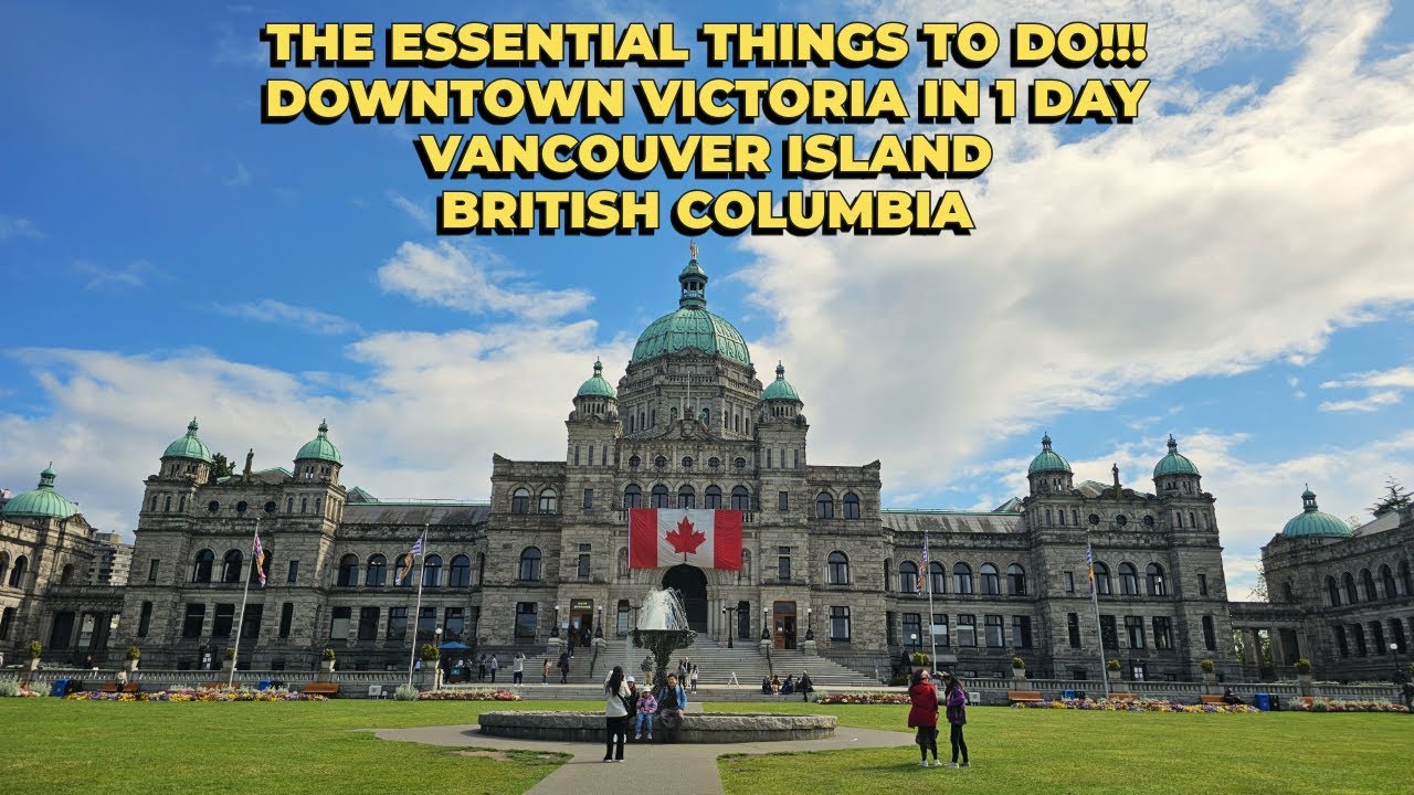 One Day in Downtown Victoria BC on 🍁Vancouver Island🍁 : The Essential Things to Do & See!