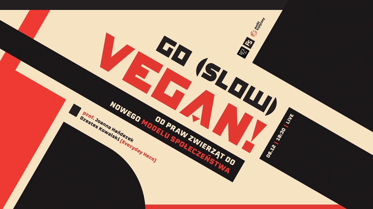 Go (slow) vegan! Od praw zwierząt do nowego modelu społeczeństwa