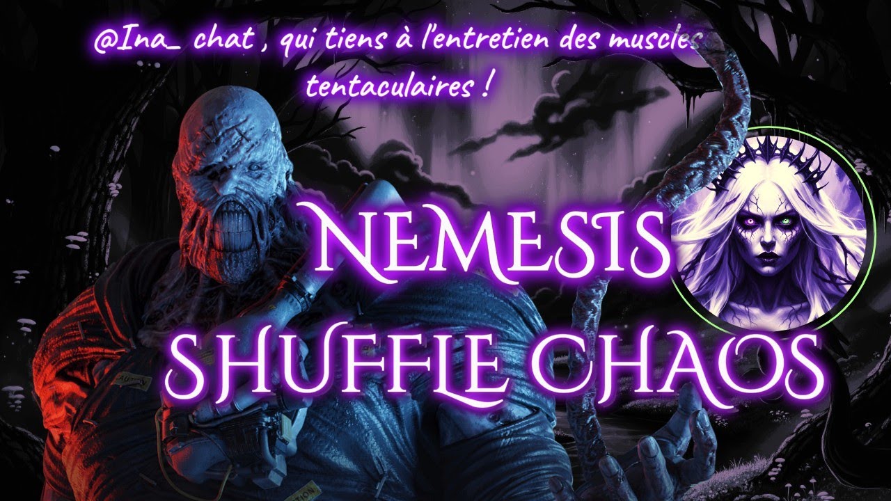 [CHAOS SHUFFLE] NEMESIS (Par Ina_Chat ♥) - Et c'est maintenant que les map ouvertes se pointent !