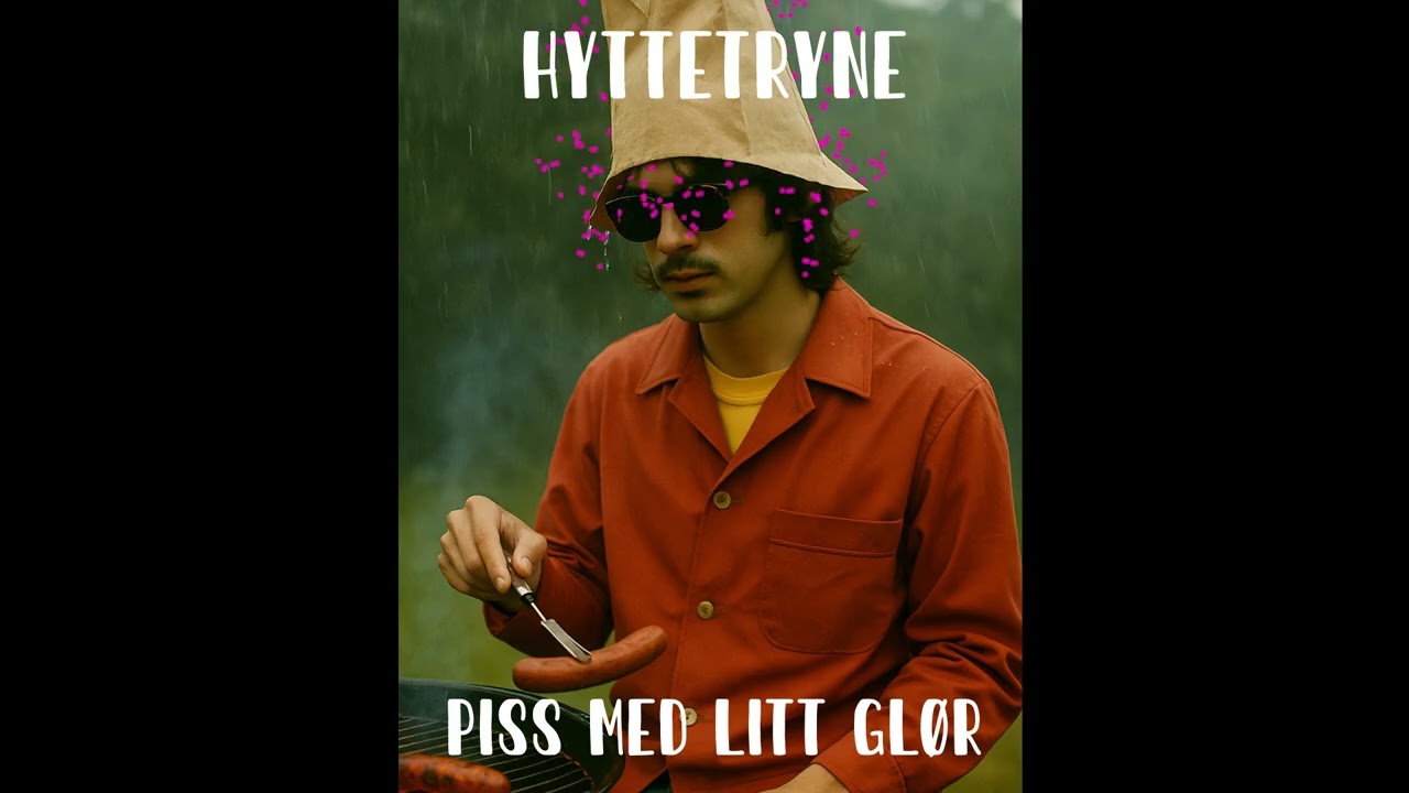 Hyttetryne - Piss Med Litt Glør