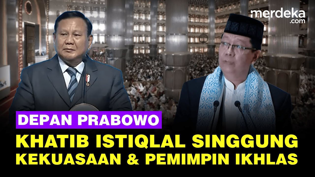 [FULL] Depan Prabowo, Khatib Salat Iduladha Singgung Kekuasaan Hingga Pemimpin Ikhlas