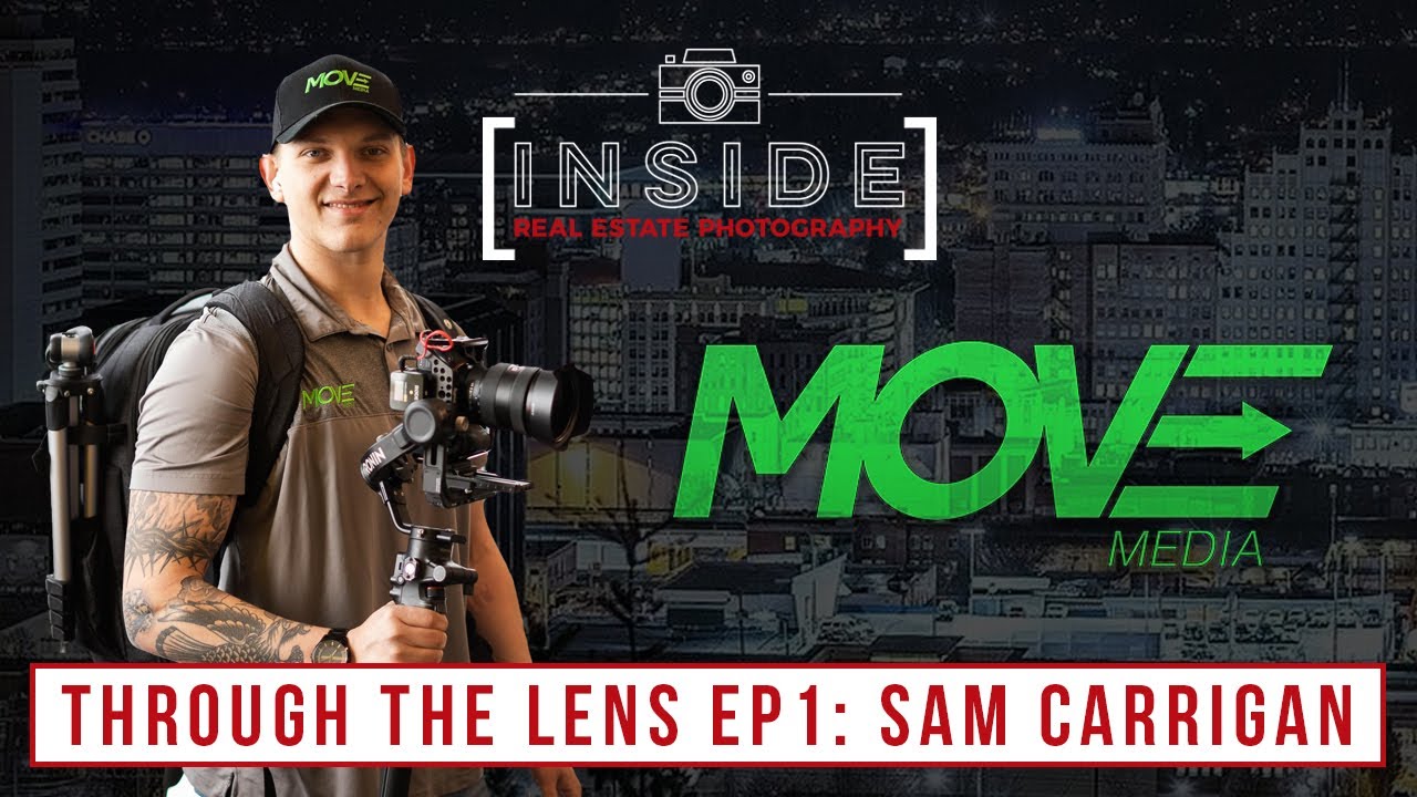 Through the Lens EP1: Interviews and Insights from RE Photographers with Sam Carrigan of Move Media