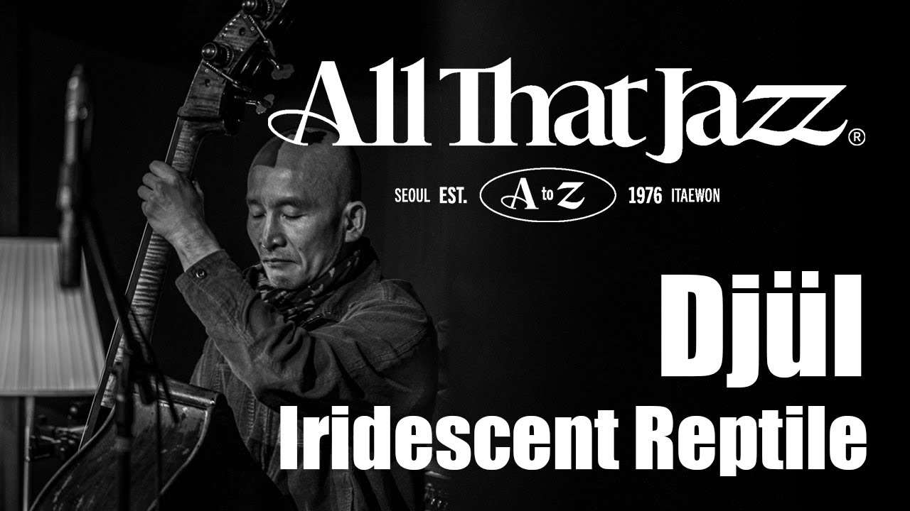 [Live in Seoul Jazz Club] [All that Jazz 이태원] 'Djül' - Iridescent Reptile