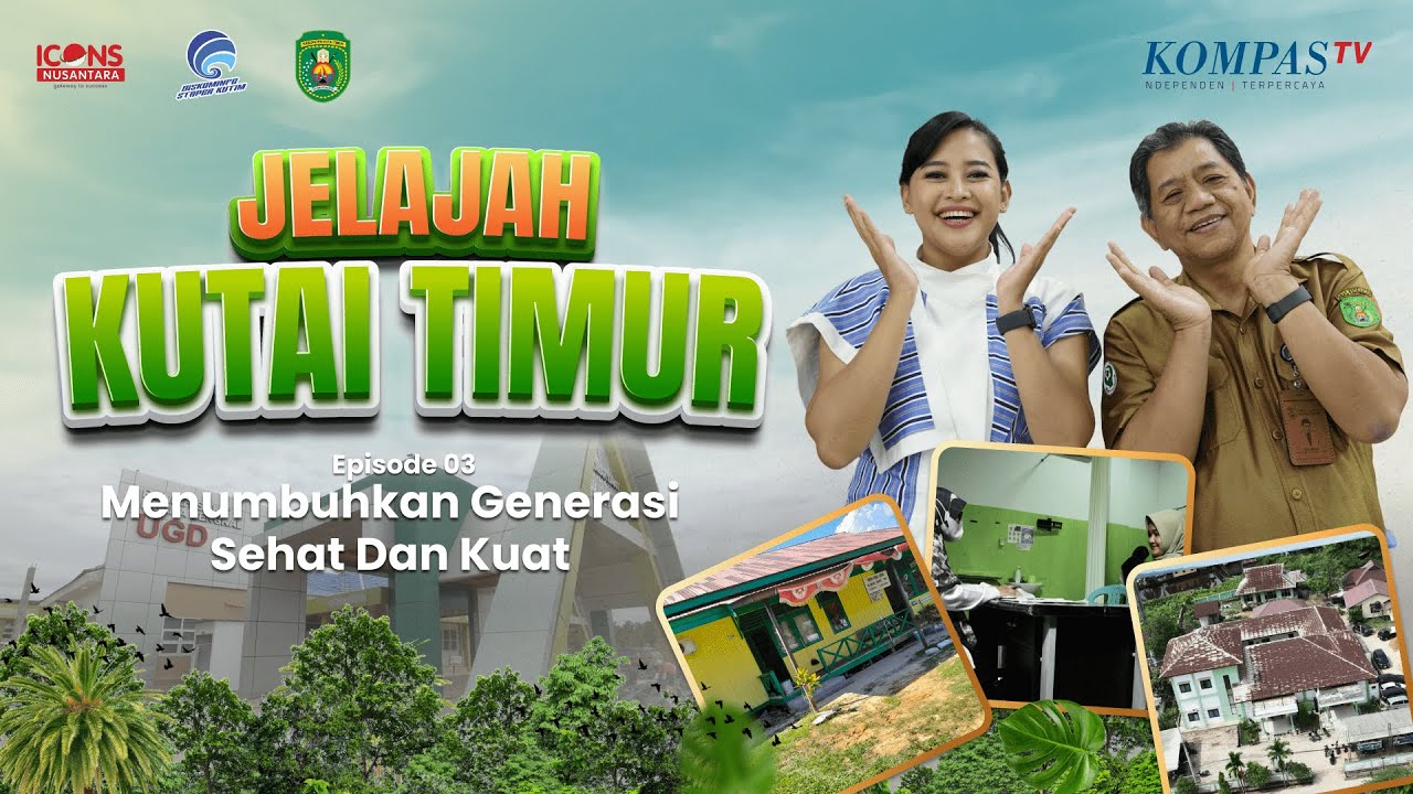 Menumbuhkan Generasi Sehat dan Kuat | Jelajah Kutai Timur
