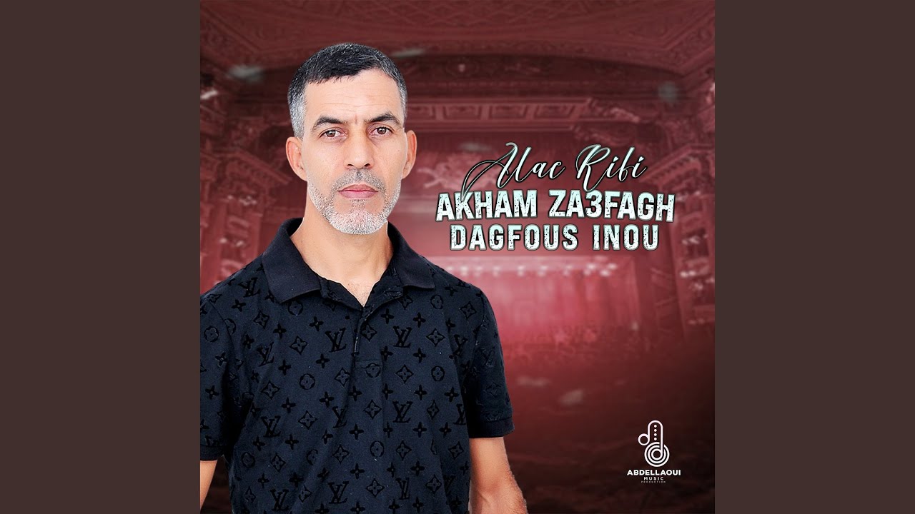 Akham Za3fagh Dagfous Inou
