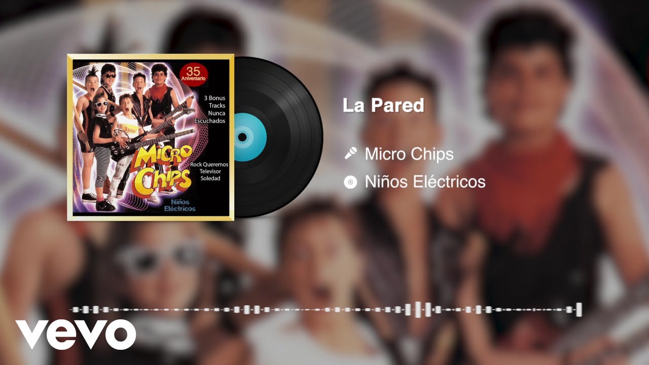Micro Chips - La Pared (Audio)