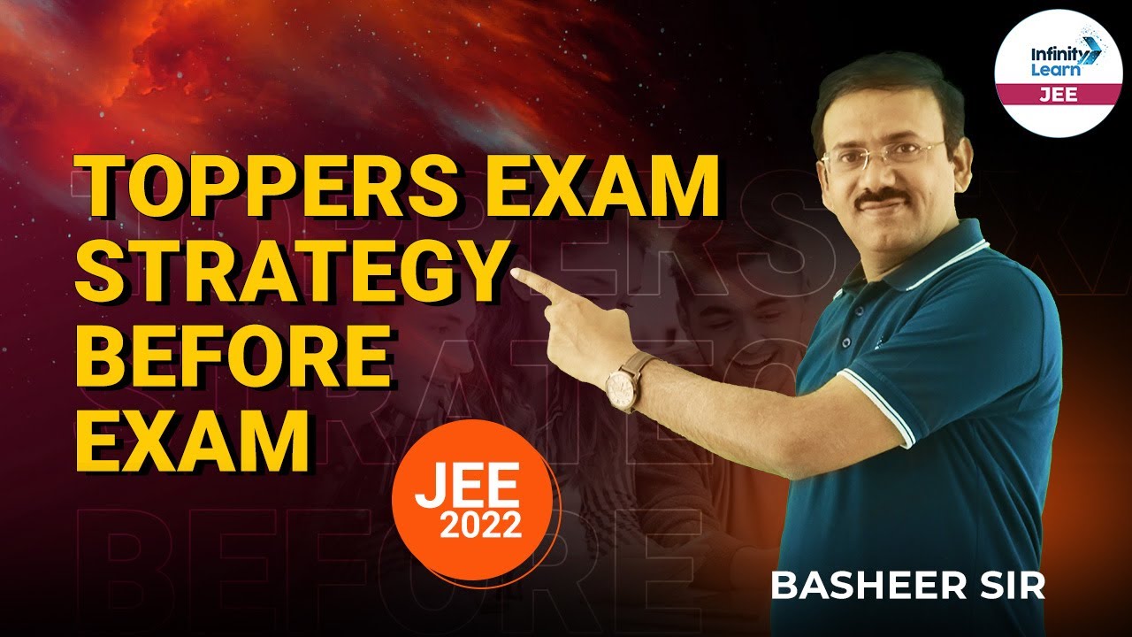 Toppers Strategy Before Exams || #JEE2022 || Basheer Sir || Infinity Learn JEE