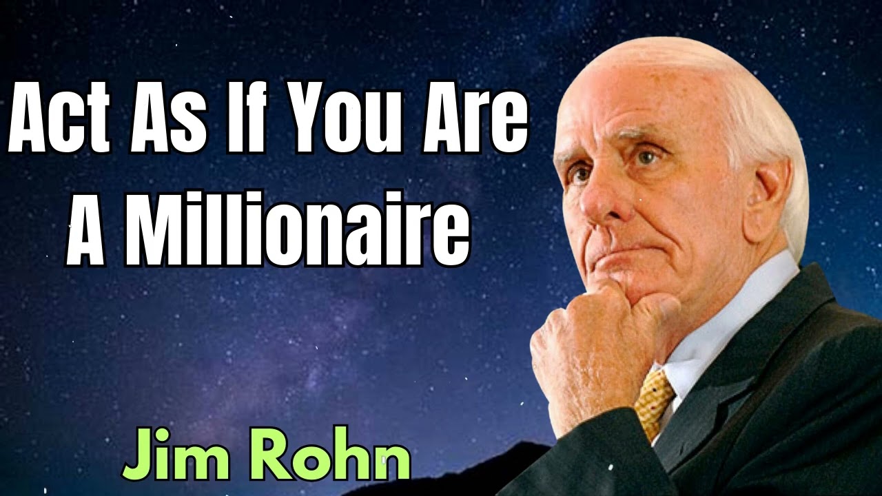 Act As If You Are A Millionaire | Jim Rohn 2024