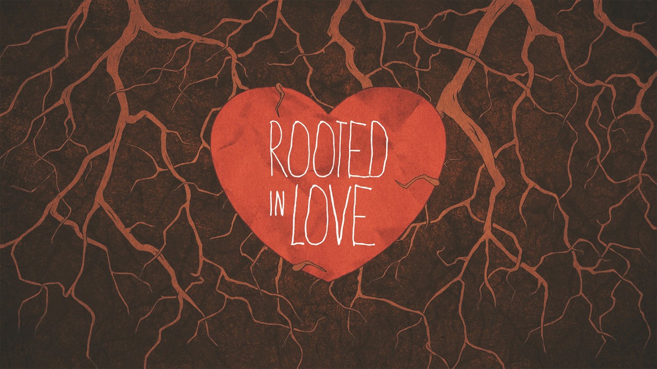 Rooted In Love - Living In It