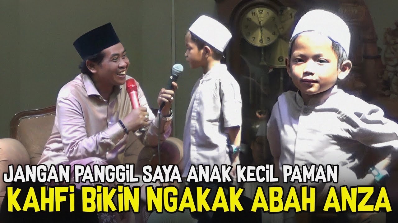 KH ANWAR ZAHID 2024 JANGAN PANGGIL SAYA ANAK KECIL PAMAN KAHFI BOCIL LUCU CERDAS BIKIN ABAH NGAKAK
