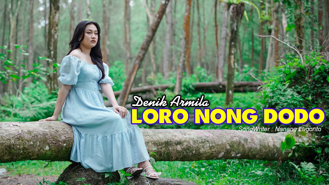 Denik Armila - Loro Nong Dodo (Official Music Video)