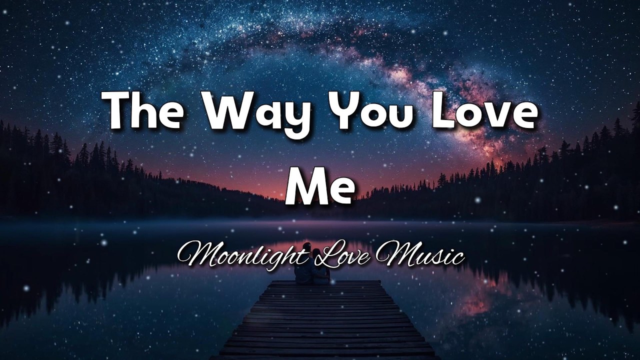 The Way You Love Me – Emotional Romantic Love Song (Lyrics)