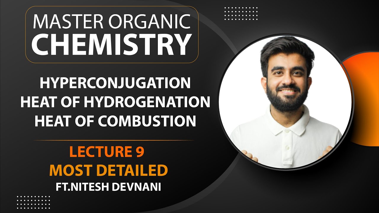 General Organic Chemistry -5 | Master Organic Chemistry | L9 | NEET/JEE | Nitesh Devnani