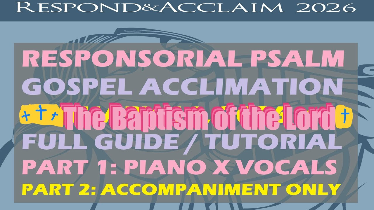THE BAPTISM OF THE LORD Responsorial Psalm + Gospel Acclimation melody accompaniment lyric video