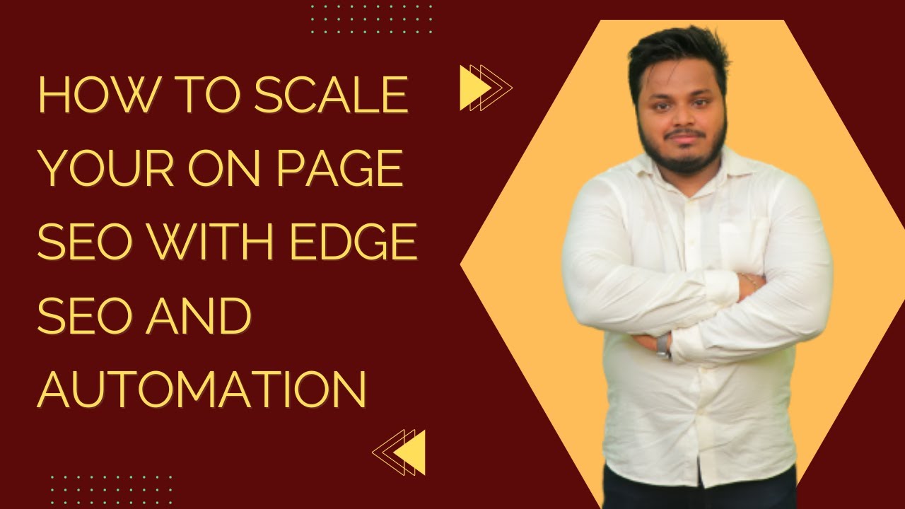 How to Scale your On Page SEO with Edge SEO and Automation