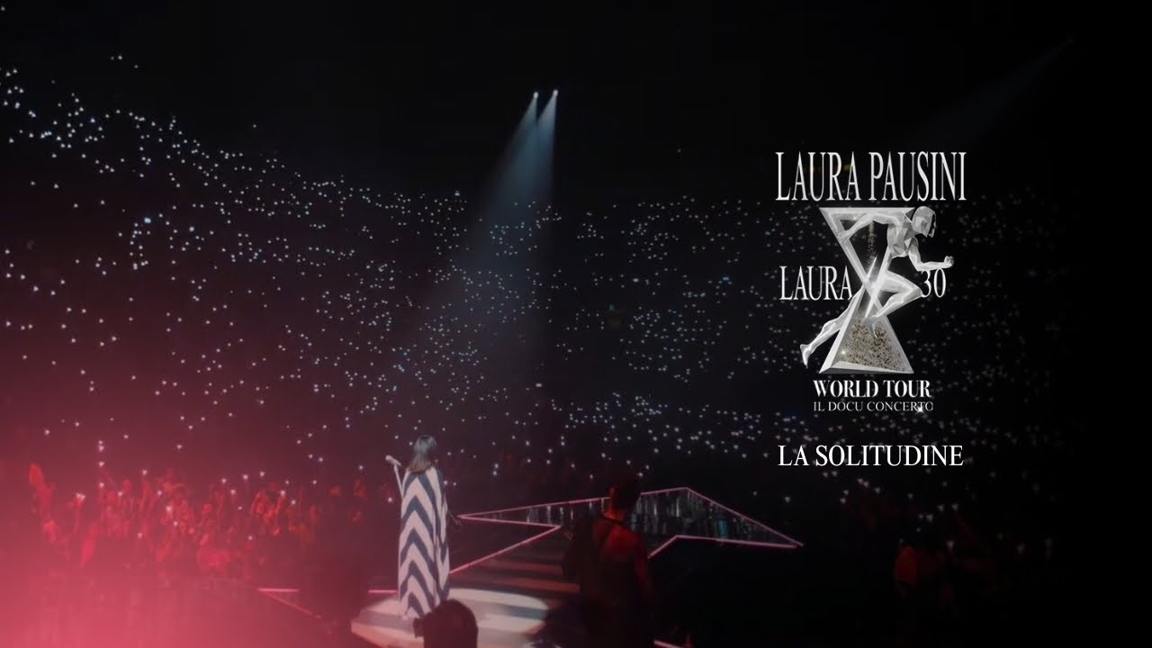 Laura Pausini 30 World Tour - La Solitudine