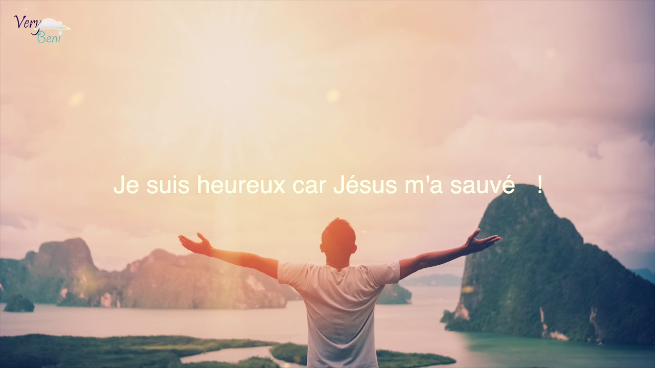 Je suis heureux car Jésus m'a sauvé - VeryBeni