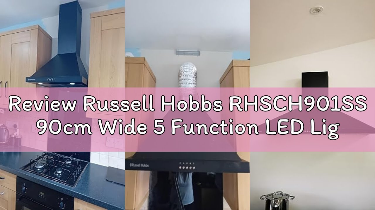 Review Russell Hobbs RHSCH901SS 90cm Wide 5 Function LED Light Cooker Hood Stainless Steel