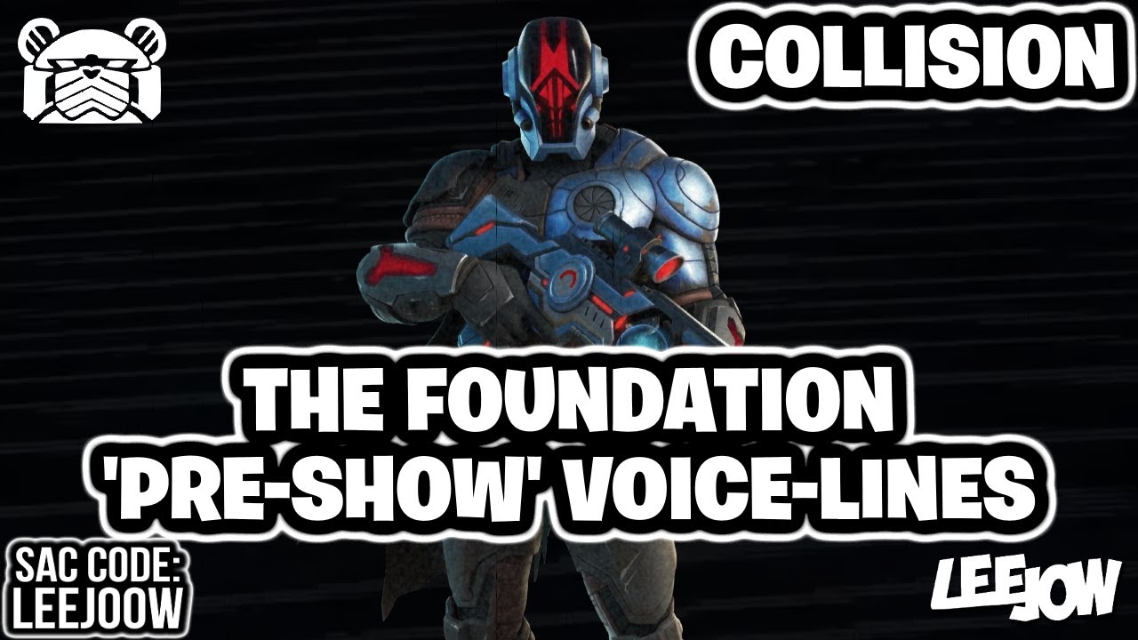 Fortnite The Foundation 'Pre-Show' Voice-lines (COLLISION Event)