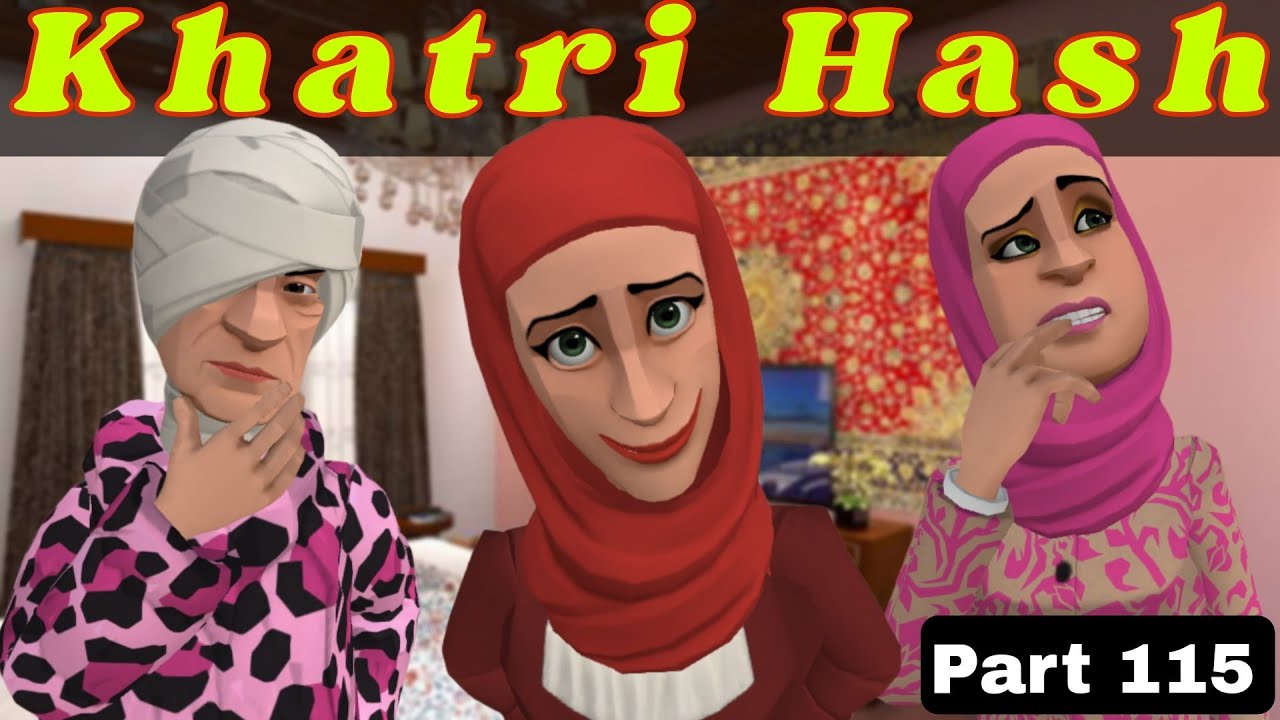 Khatri Hash | Part 115 | Kashur Circus 