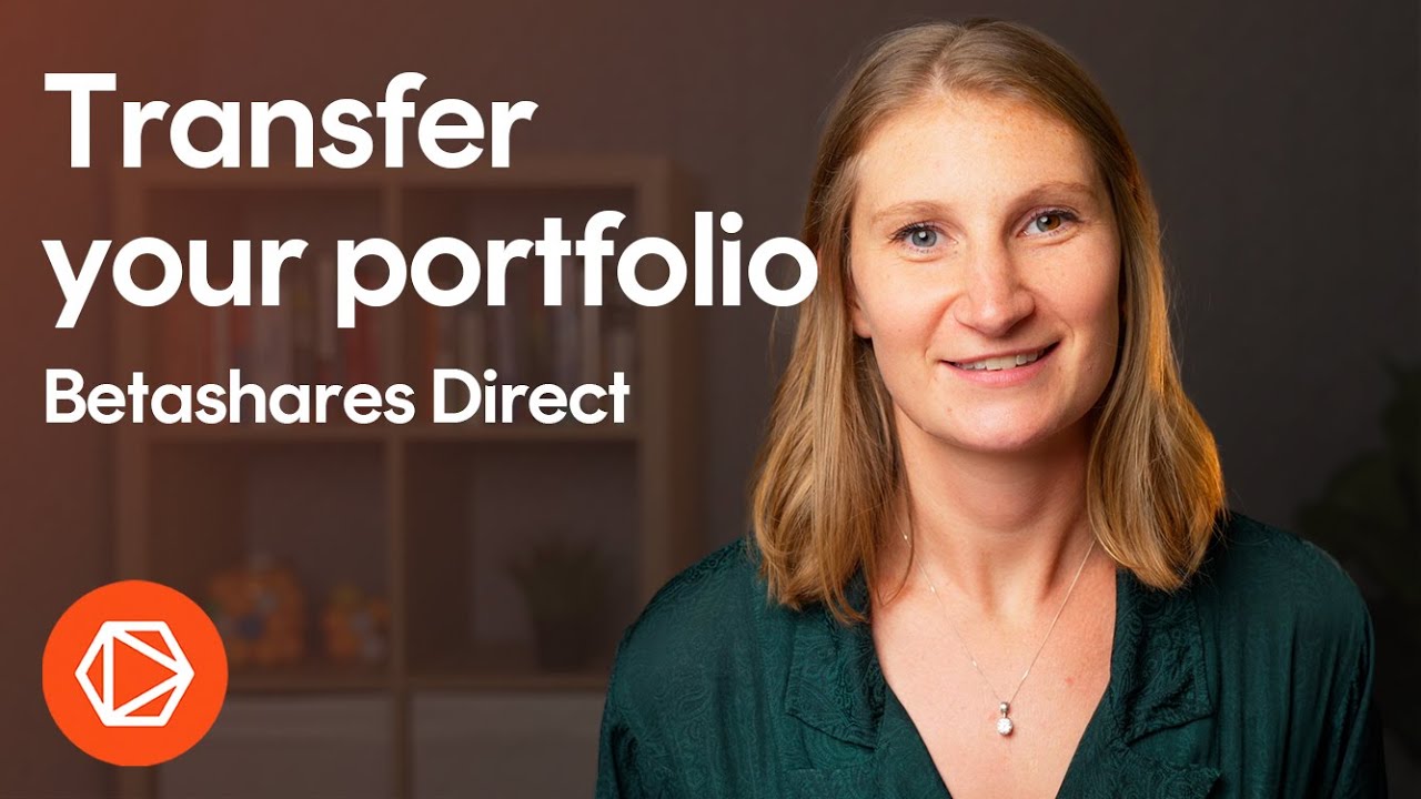 How to transfer your portfolio to Betashares Direct