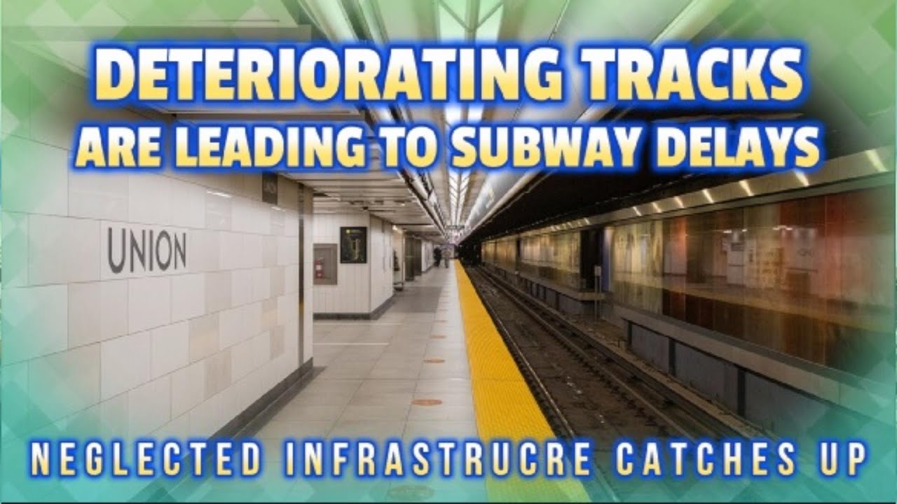 TTC Subways Experience Delays in Toronto as Train Tracks Deteriorate - We need a new transit model