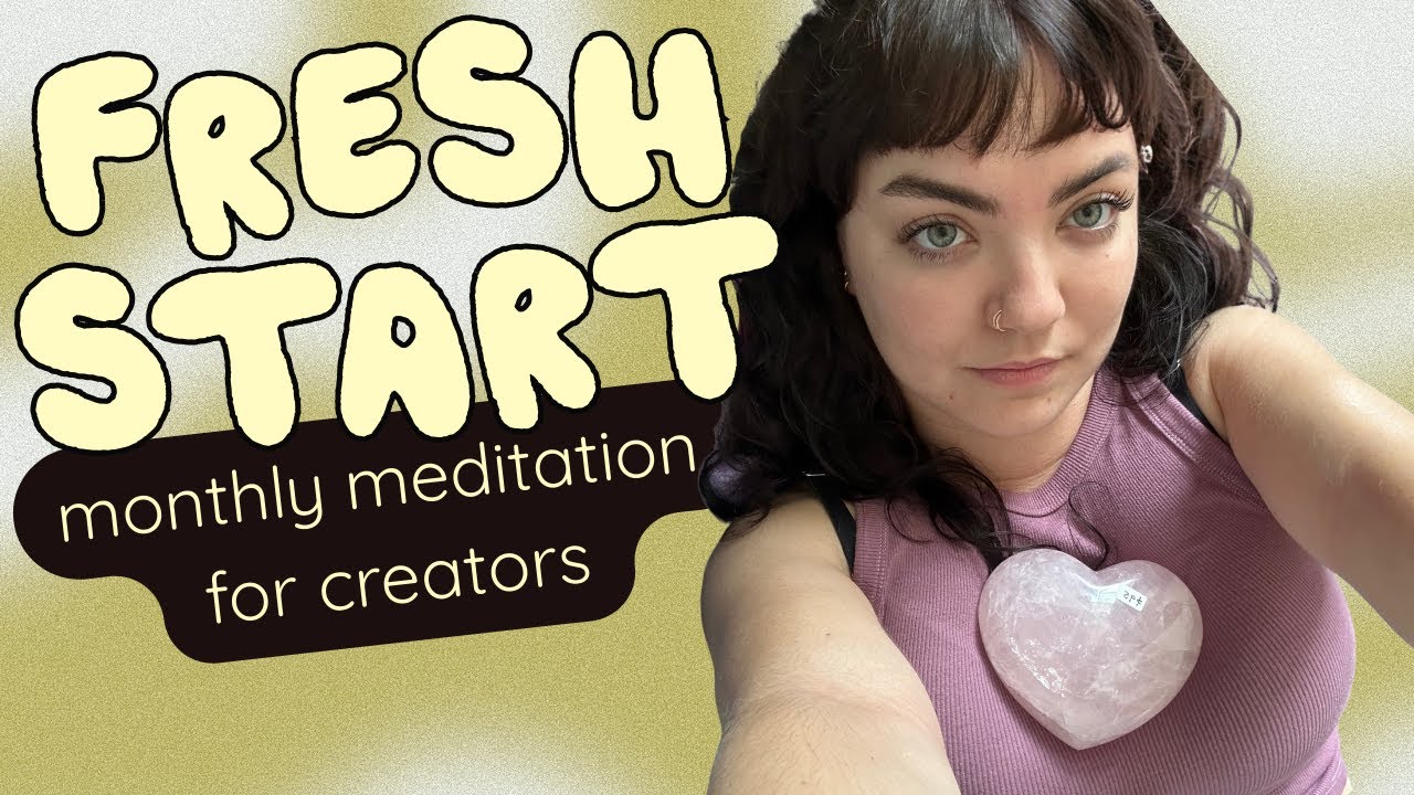 Fresh Start: New Month Meditation for Creators