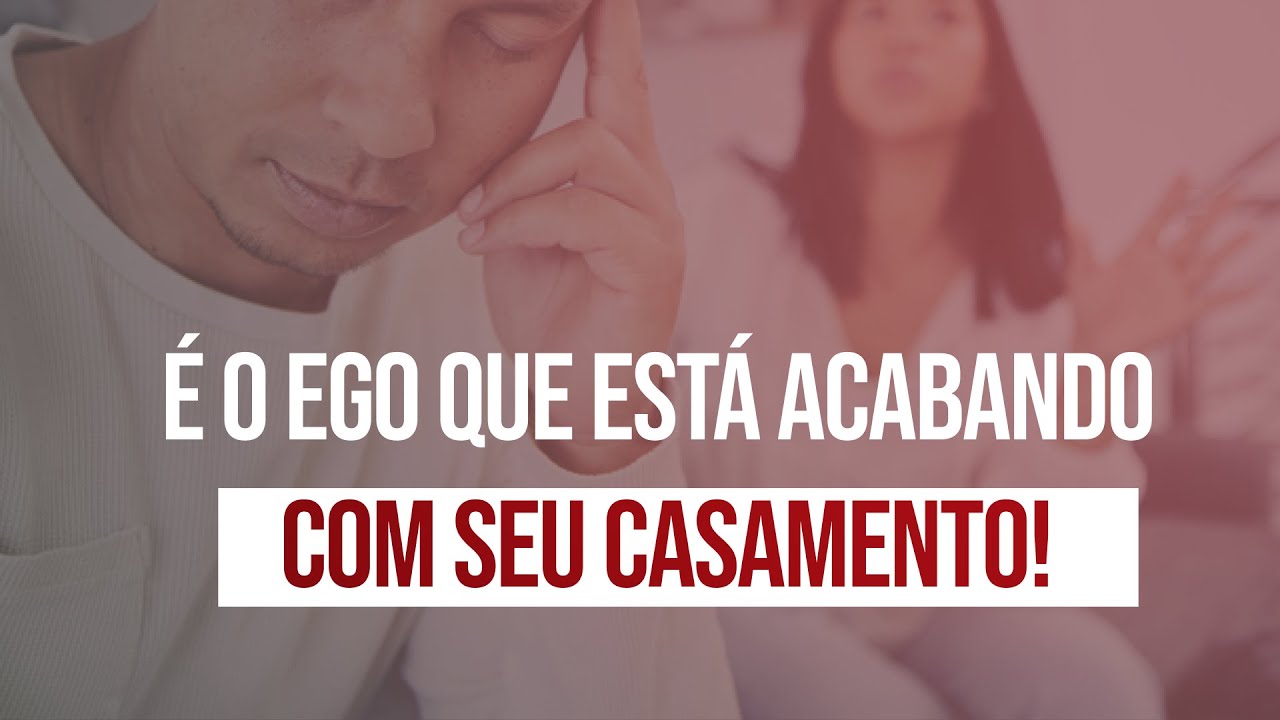 Ego, afetação e insegurança: os sabotadores invisíveis do seu relacionamento | Dr. Jorge Rodrigues