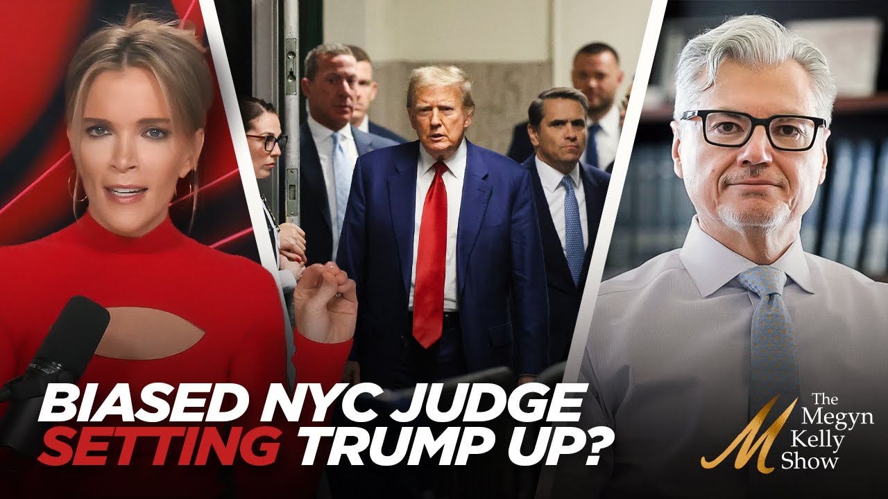 Why Biased NYC Trial Judge is Setting Donald Trump Up for a Conviction, with Andy McCarthy