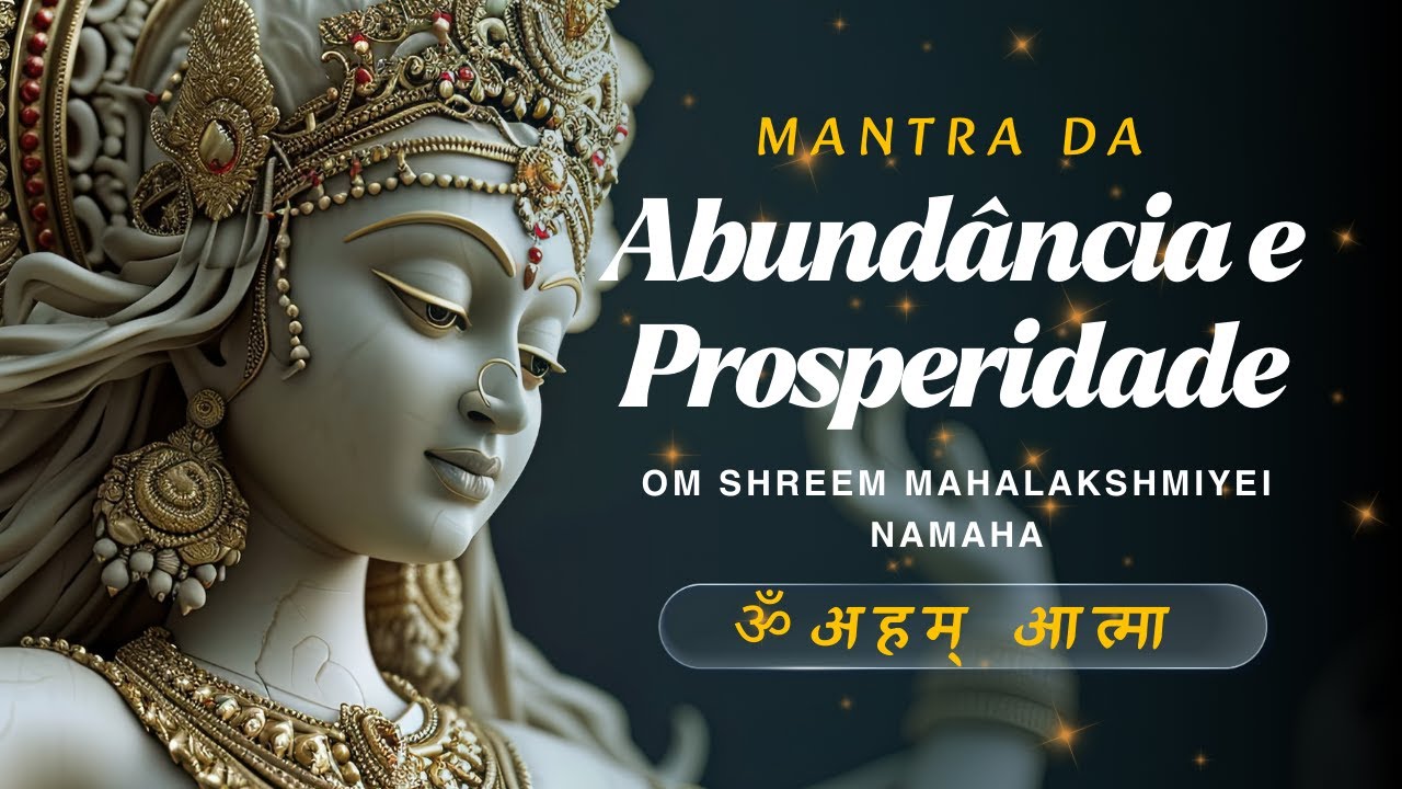 Mantra da Prosperidade | Lakshmi | Fluidez, Harmonia e Expansão