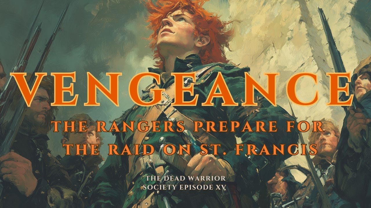 TAKE YOUR REVENGE: The Rangers Prepare for the Raid on St. Francis (Part 4)