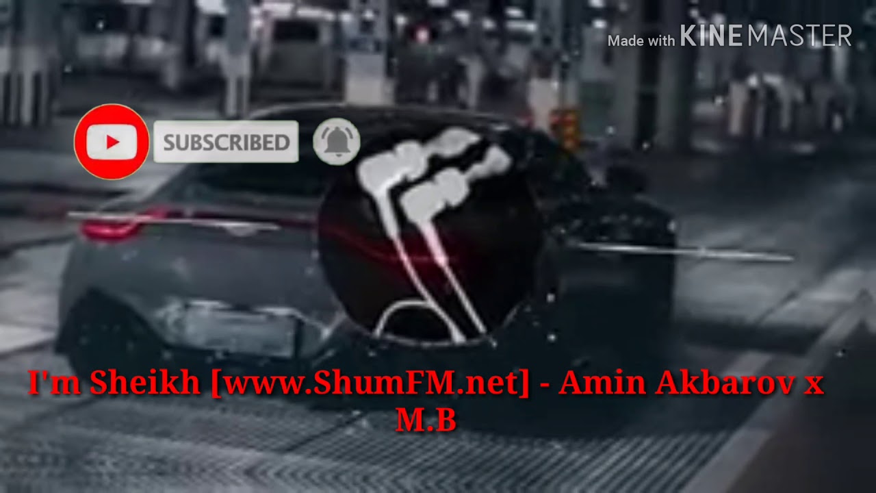 I'm Sheikh [www.ShumFM.net] - Amin Akbarov x M.B Ewitamiz XaLq 🔥🔥